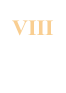 VIII